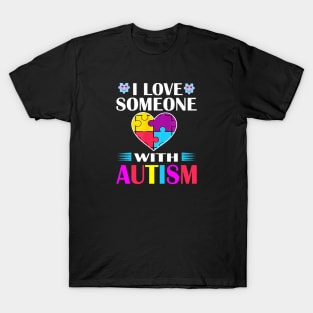 I Love Someone with Autism Awareness T-Shirt